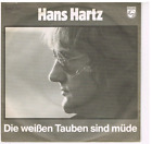 7" - Hans HARTZ - DIE WEISSEN TAUBEN SIND MÜDE - german PS + AUTOGRAMM KARTE !!