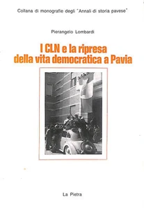 I CLN E La Ripresa Della Vita Democratica A Pavia by Pierangelo Lombardi - Picture 1 of 1