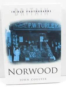 Norwood in Old Photographs by John Coulter Hardback LN - Picture 1 of 5