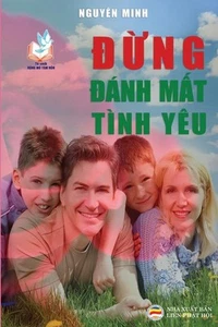 Đừng đánh mất tình yêu – Nguyên Minh Paperback Brand New - Picture 1 of 1