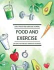 Daily Food And Exercise Journal: 200 Days For The Best By Hannah R S Taylor New