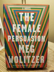 The Female Persuasion by Meg Wolitzer 2018 1st Edtion 1st Printing HB DJ VGC!! - Picture 1 of 12