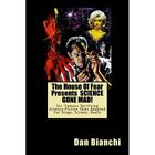 The House Of Fear Presents? Science Gone Mad!: Six Terr - Paperback New Bianchi,