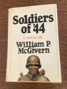 1979 "SOLDIERS OF '44" BOOK WORLD WAR II WW2 WWII ARMY U.S. WILLIAM P. MCGIVERN - Picture 1 of 6