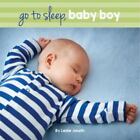 Go to Sleep Baby Boy by Jonath, Leslie