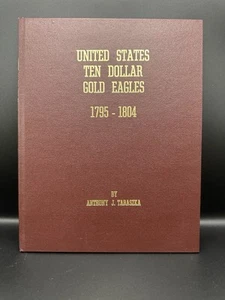 United States Ten Dollar Gold Eagles 1795-1804 by Taraszka hardbound #159 of 300 - Picture 1 of 6
