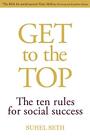 Get to the Top: The Ten Rules for Social Success by Suhel Seth Book The Fast