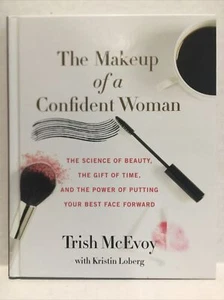 The Makeup of a Confident Woman: The Science of Beauty By Trish McEvoy New - Picture 1 of 6