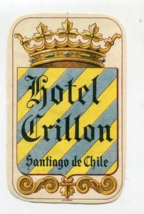  Vintage Hotel Luggage Label HOTEL CRILLON Santiago de Chile  - Picture 1 of 2