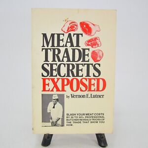 Meat Trade Secrets Exposed, Vernon E Lutner, c1979 Vintage 50s Butcher Tricks