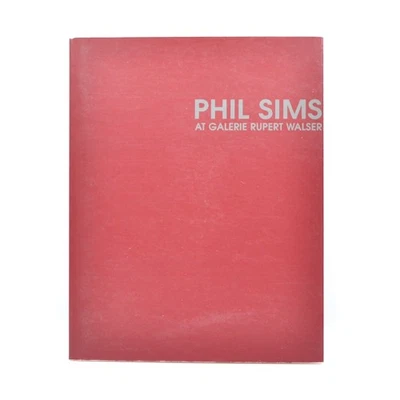 Phil Sims, at Galerie Rupert Walser, München, 1997, SIGNED, Exhibition Catalog - Image 1 of 4