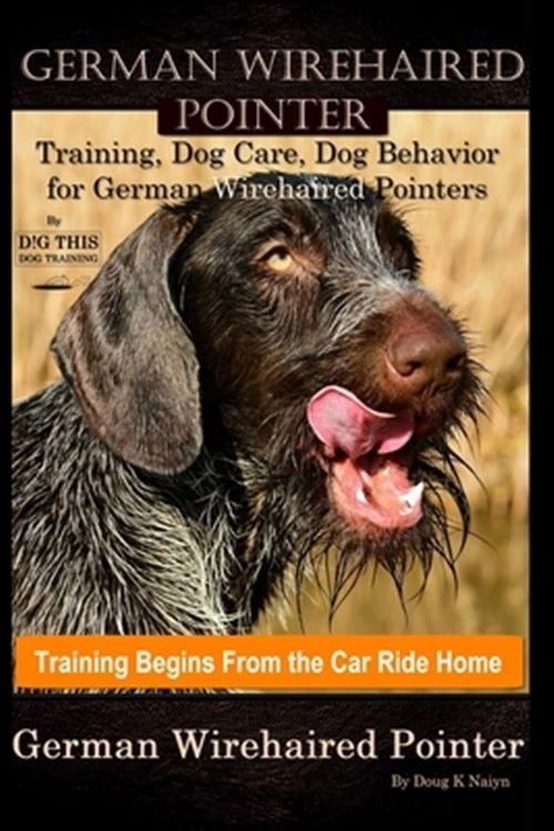 German Wirehaired Pointer Training, Dog Care, Dog Behavior, for German Wireha... - Image 1 of 1