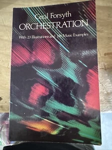 Orchestration By Cecil Forsyth With 23 Illustrations And 296 Musix Examples - Picture 1 of 4