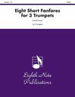 Eight Short Fanfares for 3 Trumpets: Score & Parts (Eighth Note Publications) b
