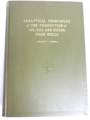 Analytical Principles of the Production of Oil, Gas & Water from Wells HC 1928 - Image 1 of 4