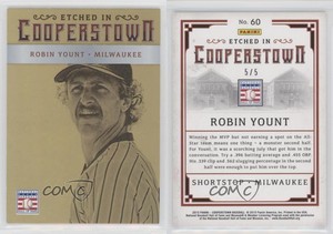2015 Panini Cooperstown Etched in Cooperstown Holo Gold /5 Robin Yount #60 HOF