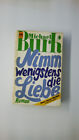 26887 Michael Burk Nimm Wenigstens Die Liebe Roman