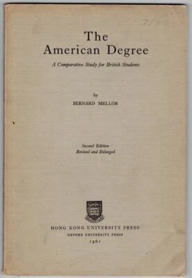 The American Degree~For British By Bernard Mellor 1961 Hong Kong Univ Pr~PB 65p - Image 1 of 4