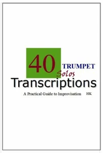 40 TROMPETENSOLI IMPROVISATIONEN: Eine praktische Anleitung zur Improvisation - Bild 1 von 6