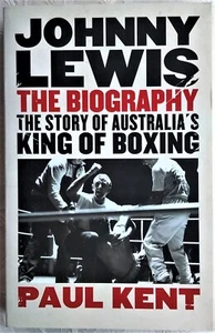 JOHNNY LEWIS LA BIOGRAFÍA LA HISTORIA DE AUSTRALIA REY DEL BOXEO P. KENT FIRMADO - Imagen 1 de 5