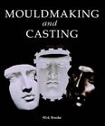 Mouldmaking and Casting: A Technical Manual by Brooks, Nick Hardback Book The