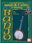  Complete Book Of Irish and Celtic 5-String Banjo by Tom Hanway  NEW Book