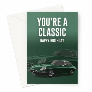 You're a Classic Birthday Car Card (V1) - Bild 1 von 1