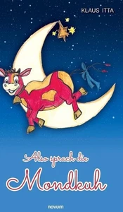 Also sprach die Mondkuh by Klaus Itta Hardcover Book - Picture 1 of 1