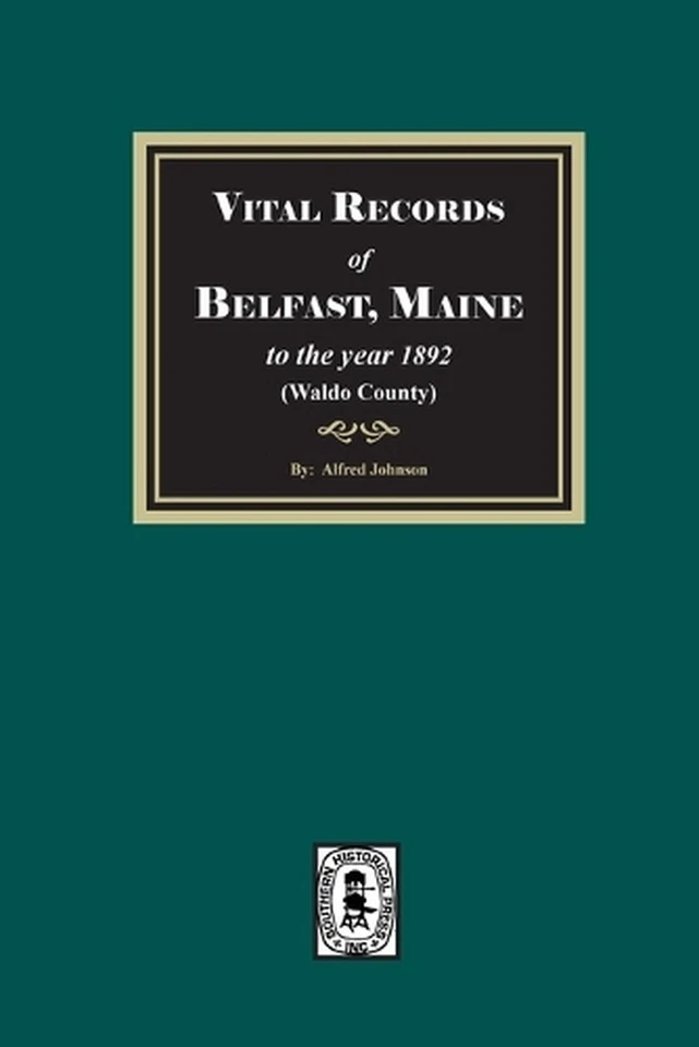 Vital Records of Belfast, Maine to the year 1892. (Waldo County) by Alfred Johns - Image 1 of 1