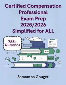Certified Compensation Professional Exam Prep 2025/2026 Simplified for ALL - Picture 1 of 1