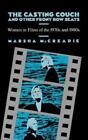 The Casting Couch And Other Front Row Seats: Women In Films Of The 1970S An...