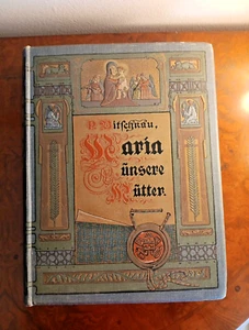 Großes antiquarisches Buch, Maria unsere Mutter P. Otto Bitschnau München 1910 - Bild 1 von 13