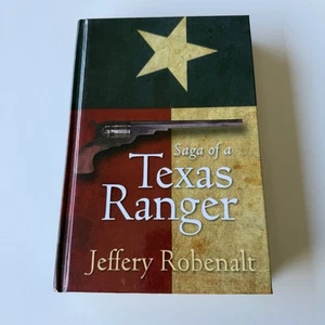 Saga Of A Texas Ranger By Jeffery Robenalt Hardcover Signed - Picture 1 of 4