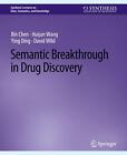 Semantic Breakthrough in Drug Discovery Bin Chen (u. a.) Taschenbuch Paperback