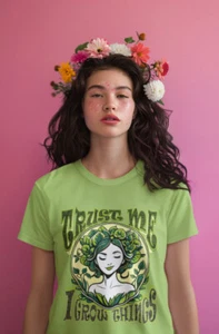 Trust Me I Grow Things Women's Garden Shirt Agorables Nature Flower Power Green - Picture 1 of 4