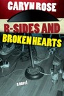 B-sides and Broken Hearts - 0983502900, paperback, Caryn Rose