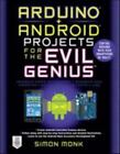Arduino + Android Projects for the Evil Genius : contrôlez Arduino avec votre smartphone