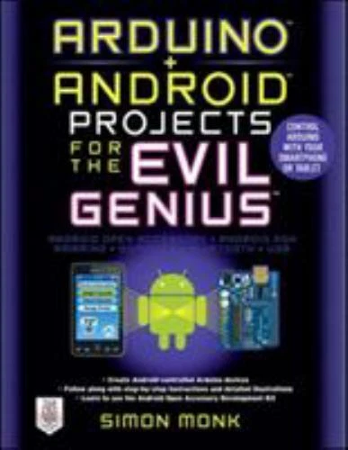 Arduino + Android Projects for the Evil Genius: Control Arduino with Your... - Image 1 of 1