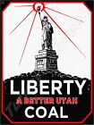 Liberty Coal A Better Utah Metal Sign 3 Sizes To Choose From