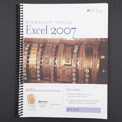 Excel 2007 Microsoft Office Basic ILT series Very Good Reading Copy No Software - Image 1 of 4