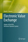 Electronic Value Exchange: Origins of the VISA Electronic Payment System [Histor