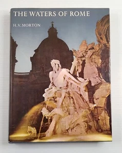 The Waters of Rome by H V Morton (1966 1st Edition HCDJ) Fountains & Aqueducts - Picture 1 of 11