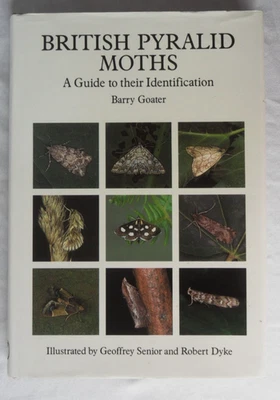 British Pyralid Moths by Robert Dyke, Barry Goater & Geoffrey Senior Hardback. - Image 1 of 4