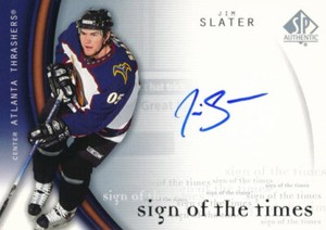 2005-06 SP Authentic SIGN OF THE TIMES #JS JIM SLATER - Atlanta Thrashers