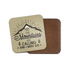 The Mountains Are Calling Coaster   And I Must Go Mountain Quote Dad Gift 19163