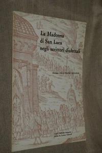 La Madonna di San Luca negli scrittori dialettali Cristofori 1977 Bologna MI ° - Bild 1 von 1