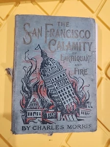 Das Unglück von San Francisco durch Erdbeben und Feuer HC von Charles Morris. B-2 - Bild 1 von 6