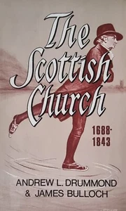 The SCOTTISH CHURCH 1688 - 1843: Age of the Moderates / Drummond & Bulloch - Picture 1 of 5