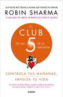 EL Club de las 5 de la mañana/ Club at 5 in the Morning, Paperback by Sharma,...