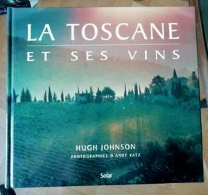 La Toscane et ses vins Hugh JOHNSON & A KATZ éd Solar 2000 - Picture 1 of 3